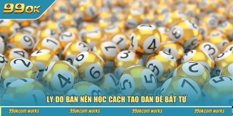 Lý do bạn nên học cách tạo dàn đề bất tử